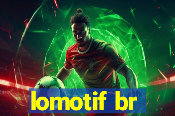 lomotif br